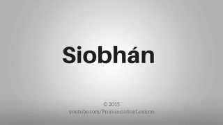 how do u pronounce siobhan