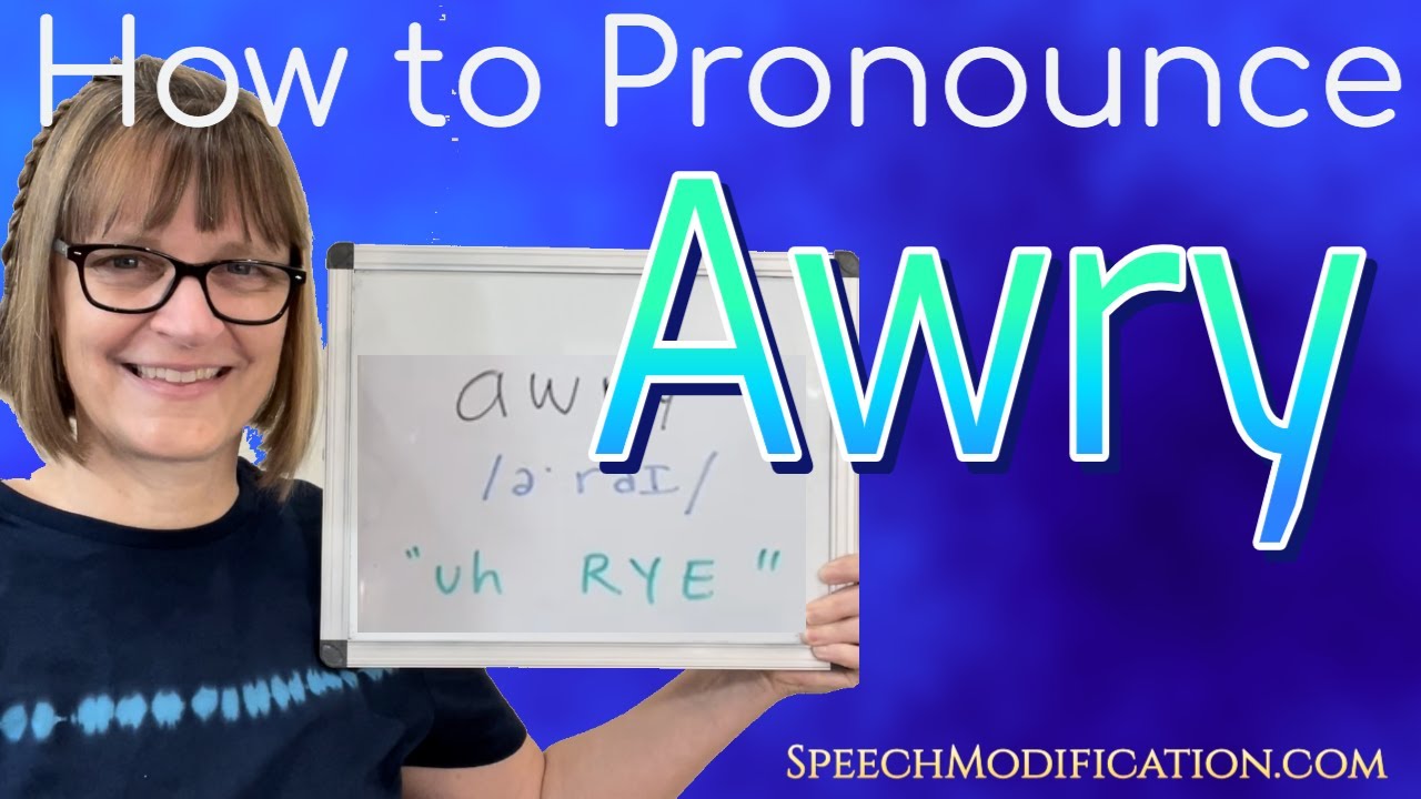 how do you pronounce awry