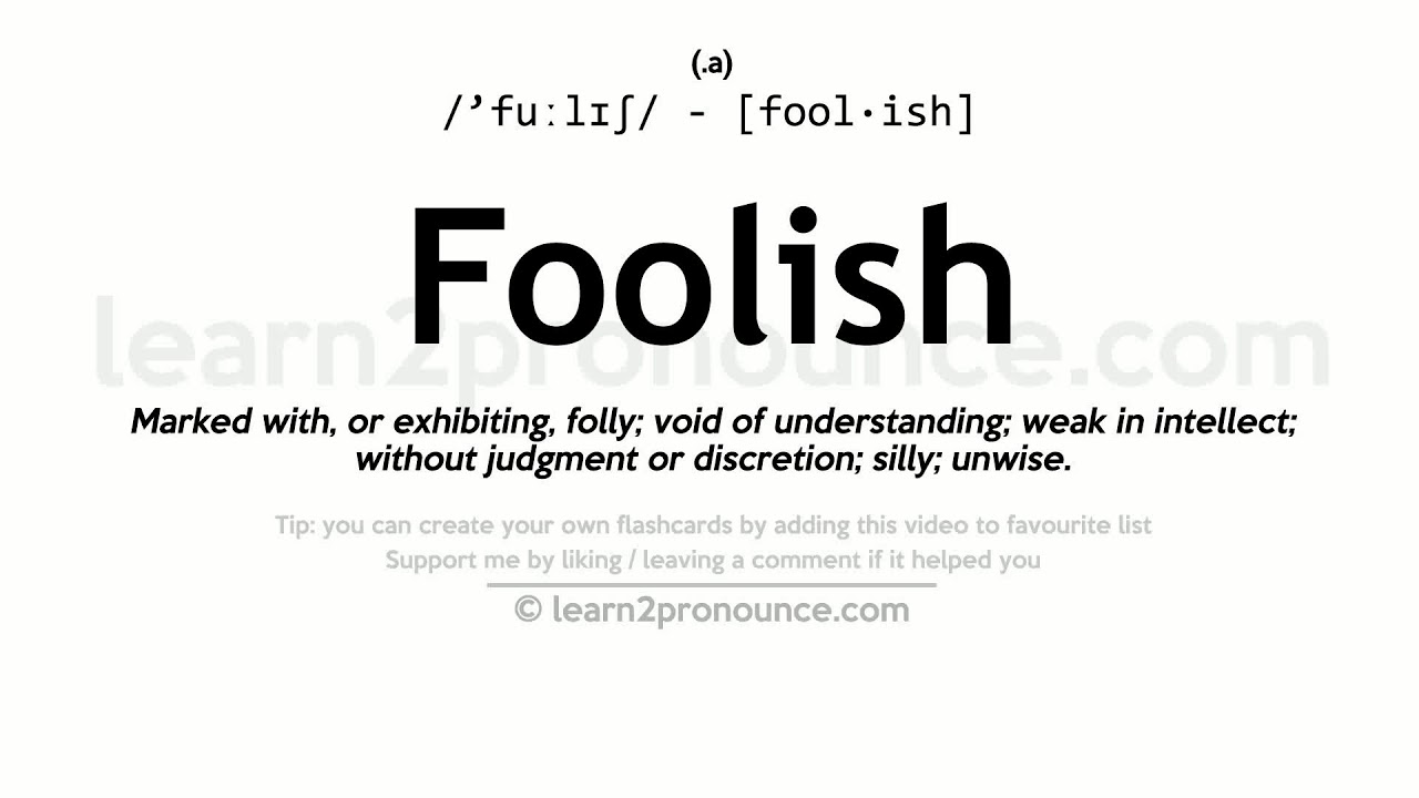 how to pronounce foolish