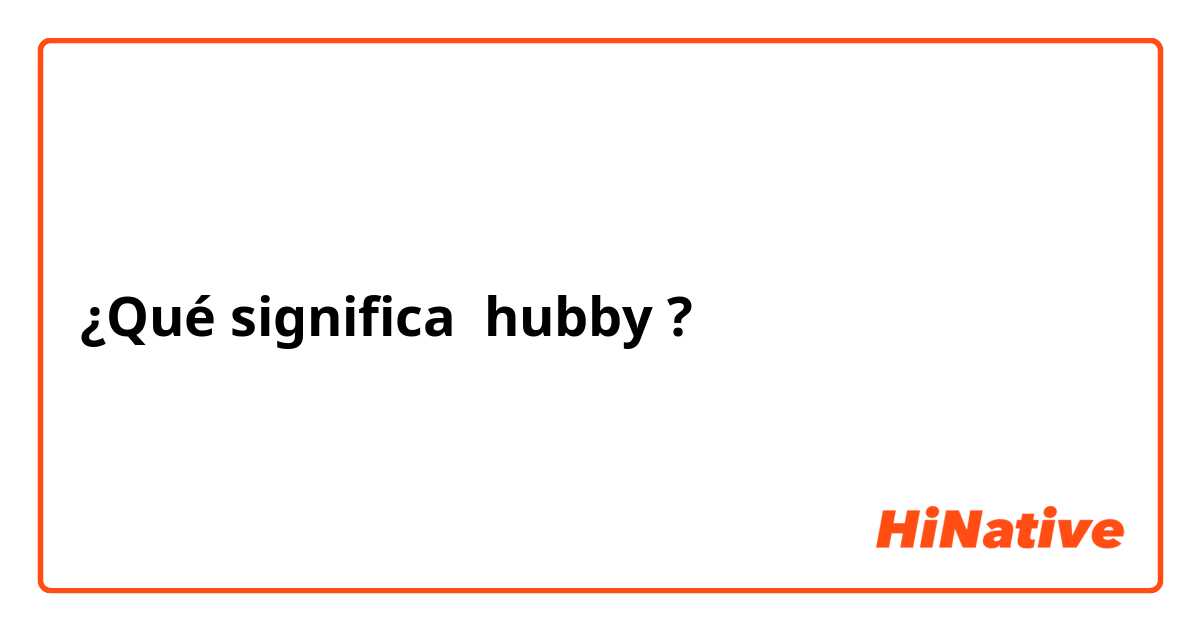 hubby significado