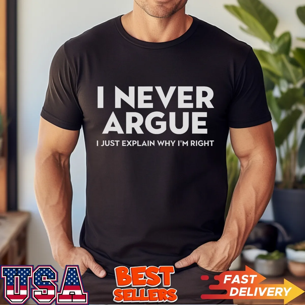 i never argue t shirt