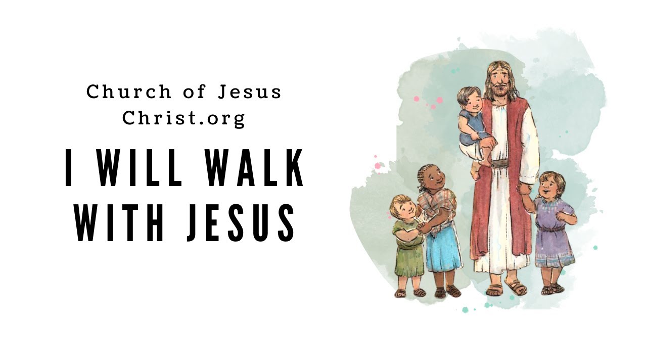 i will walk with jesus lds