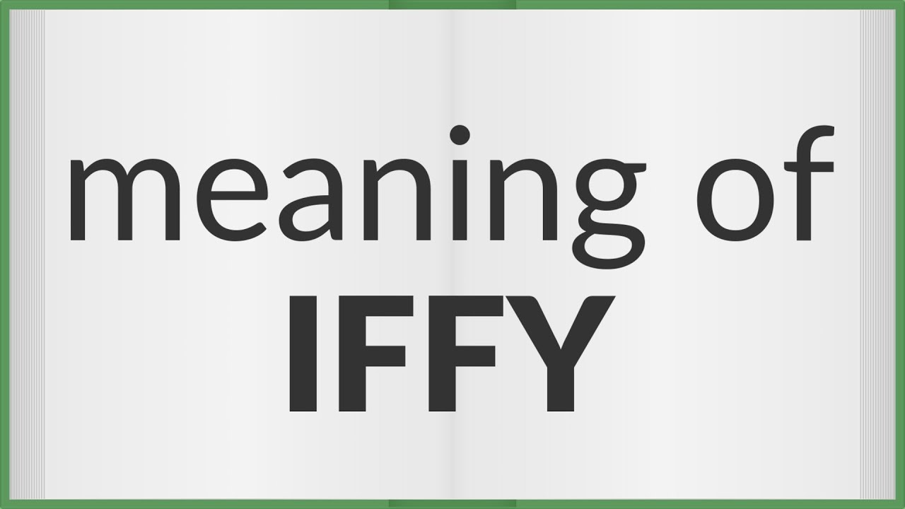 iffy meaning