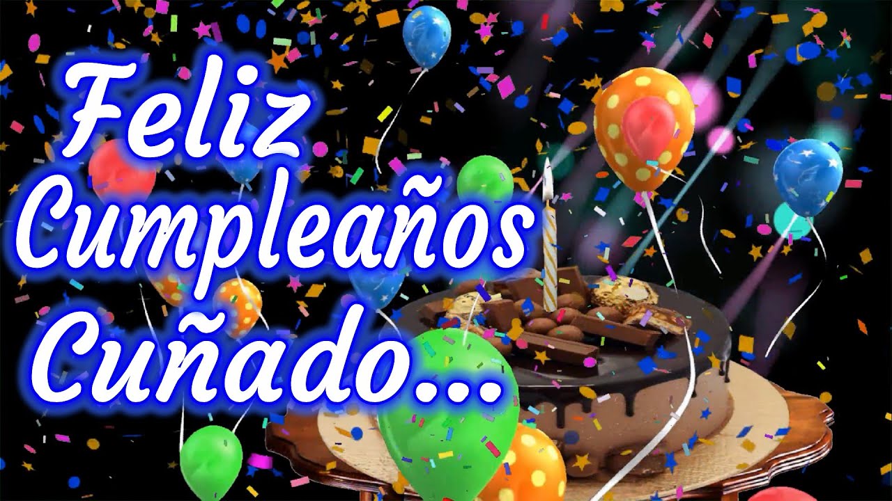 imagenes de cumpleaños para un cuñado