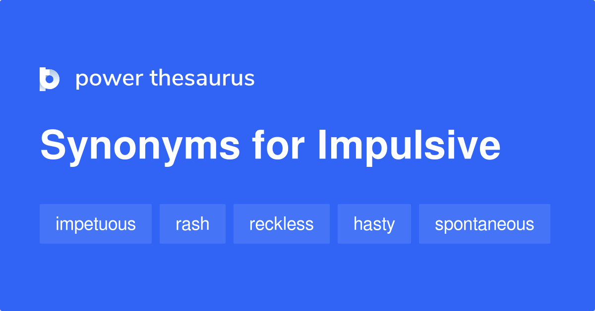 impulsive thesaurus