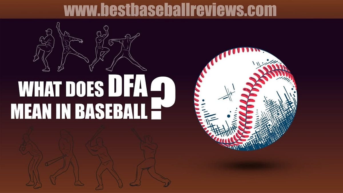 in baseball what does dfa mean