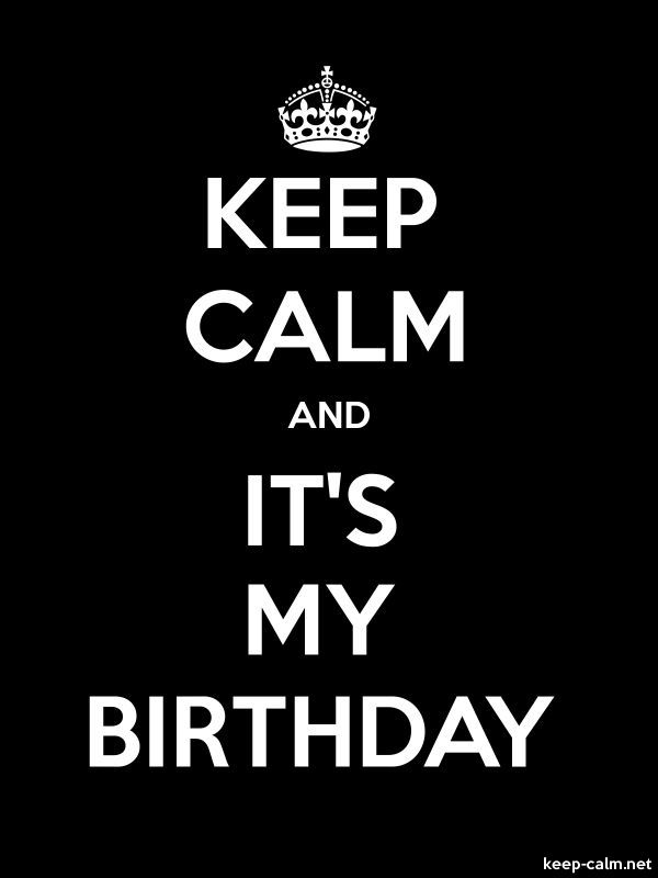 keep calm its my birthday