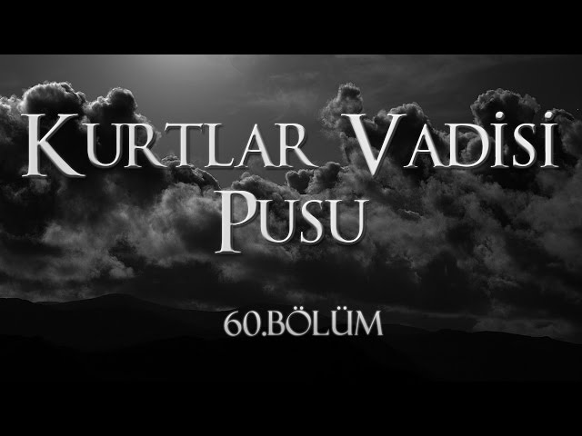 kurtlar vadisipusu 60