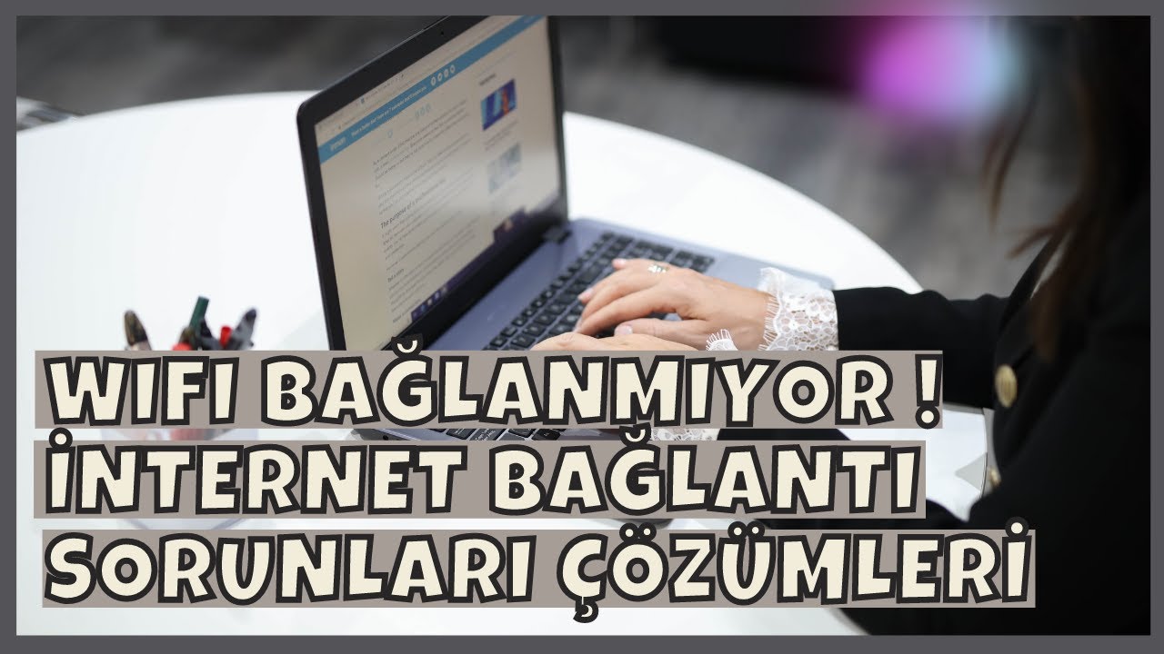 laptop ile wifi bağlanamıyorum