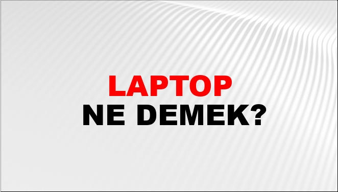 laptop un türkçesi