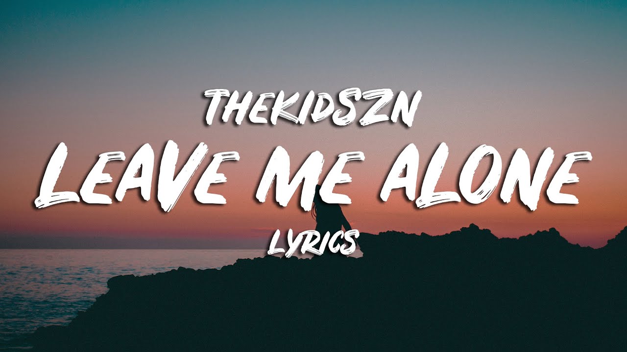 leave me alone lyrics