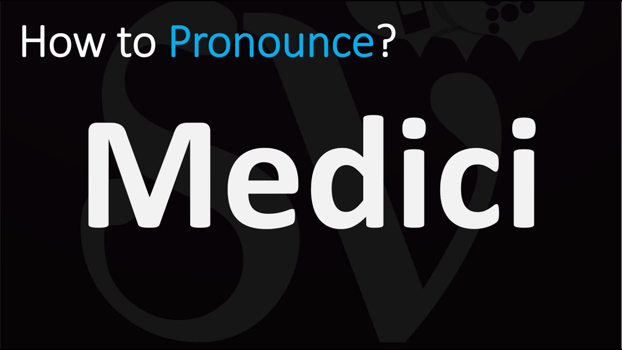 medici pronunciation