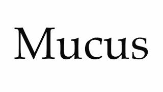 mucus pronunciation