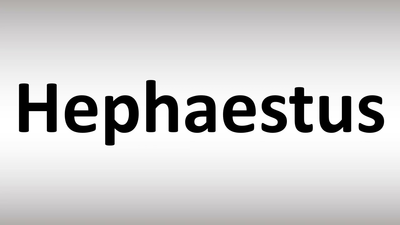 pronunciation of hephaestus