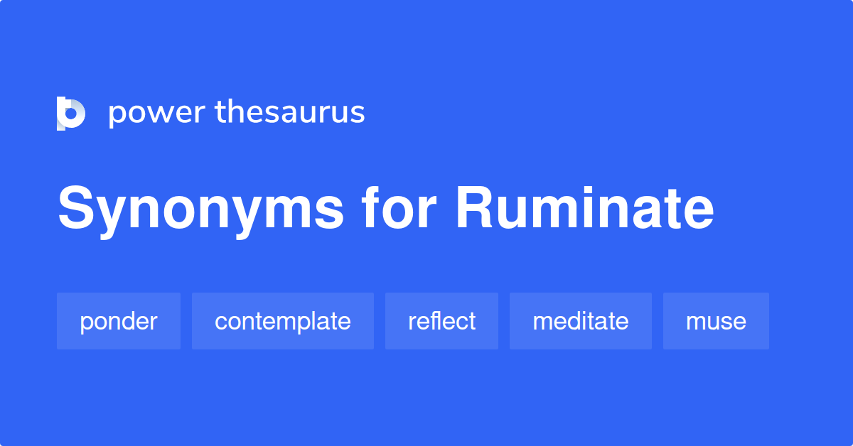 ruminate antonym