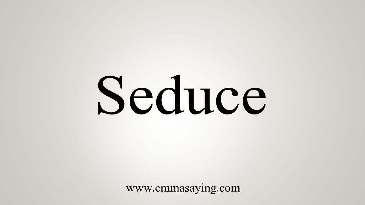 seduce pronunciation