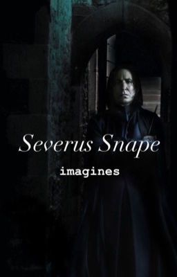 severus snape x reader