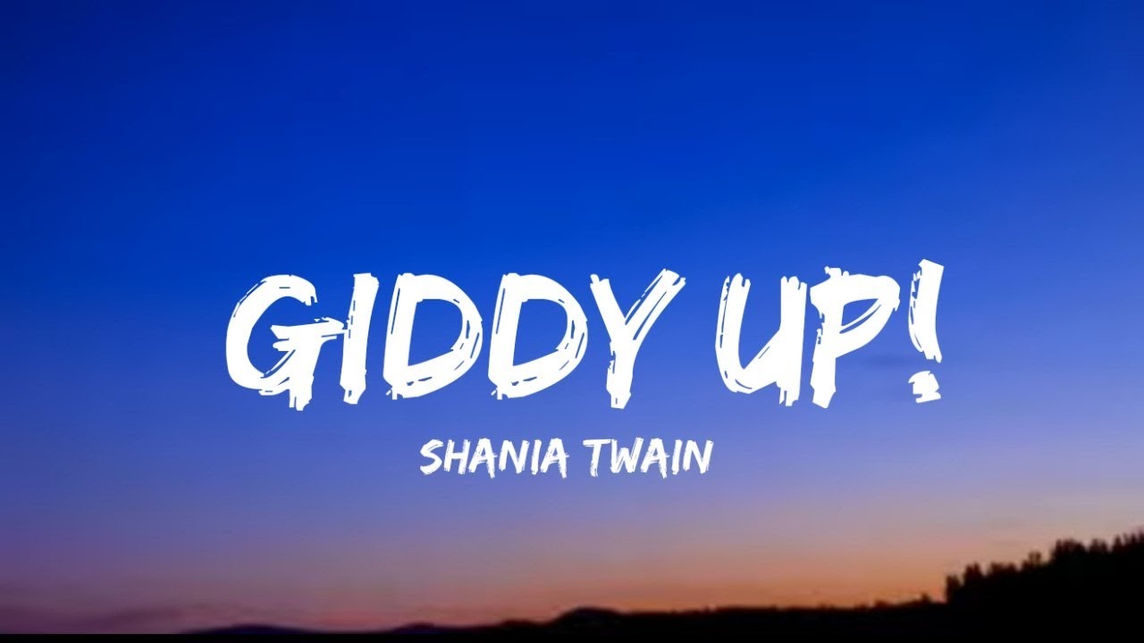 shania twain giddy up lyrics