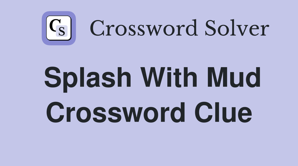 splashed with crossword clue