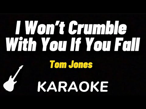 tom jones i wont crumble lyrics