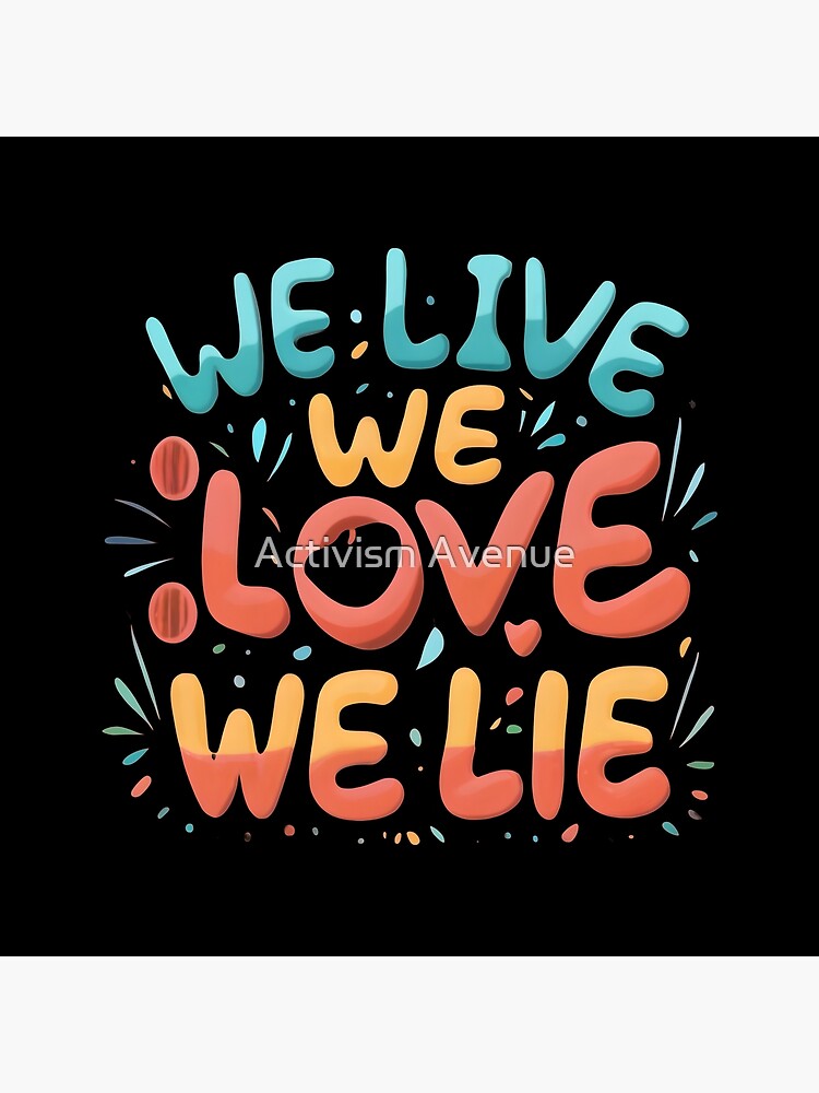 we live we love we lie