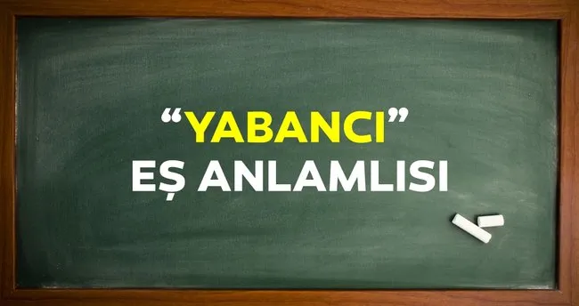 yabancı eş anlamlısı